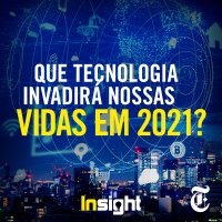 T5E12: Que tecnologia invadirá nossas vidas em 2021?