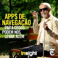 T10E10: Apps de navegação para cegos podem nos levar além