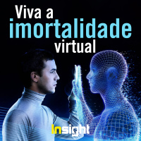 T2E16: Viva a imortalidade digital