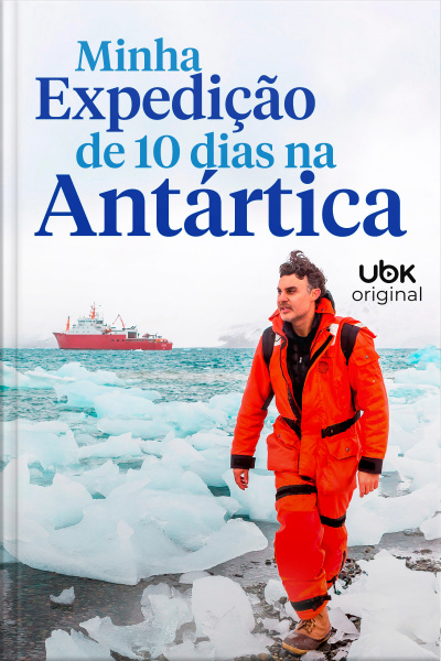 Minha expedição de 10 dias na Antártica