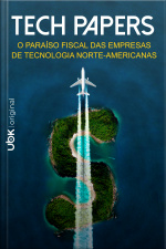 Tech Papers - O paraíso fiscal das empresas de tecnologia  norte-americanas