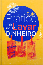 Guia Prático de Como Lavar Dinheiro (com selo britânico de qualidade) 