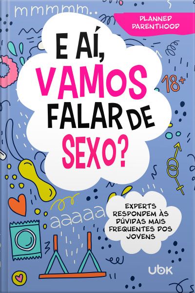 E aí, vamos falar de sexo? Experts respondem às dúvidas mais frequentes dos jovens