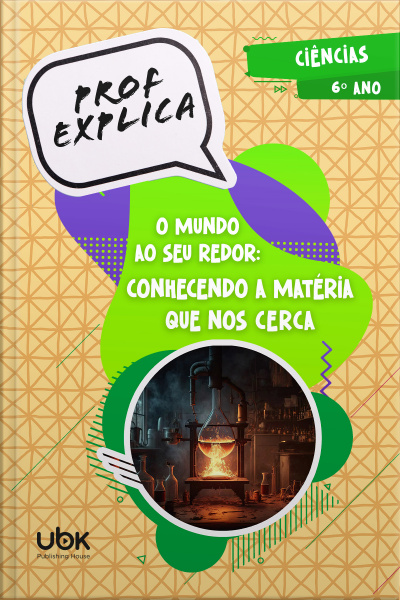 Prof. Explica! Ciências para o 6º ano – O Mundo ao seu redor: conhecendo a matéria que nos cerca