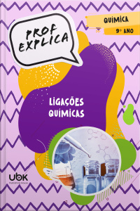 Prof. Explica! Química para o 9º ano – Ligações químicas