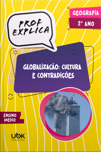 Prof. Explica! Geografia para o 2º ano do Ensino Médio – Globalização: cultura e contradições