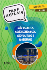 Prof. Explica! Geografia para o 9º ano  – Ásia: aspectos socioeconômicos, geopolíticos e ambientais